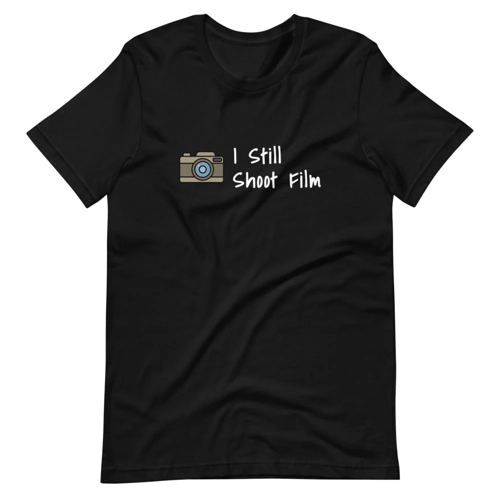I Still Shoot Film Unisex T-Shirt